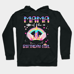 Mama Of The Birthday Girl Rainbow Unicorn Mothers Day Hoodie